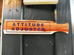 "The Attitude Adjuster"