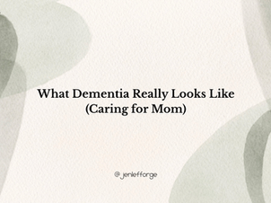 What Dementia Really Looks Like (Caring for Mom)