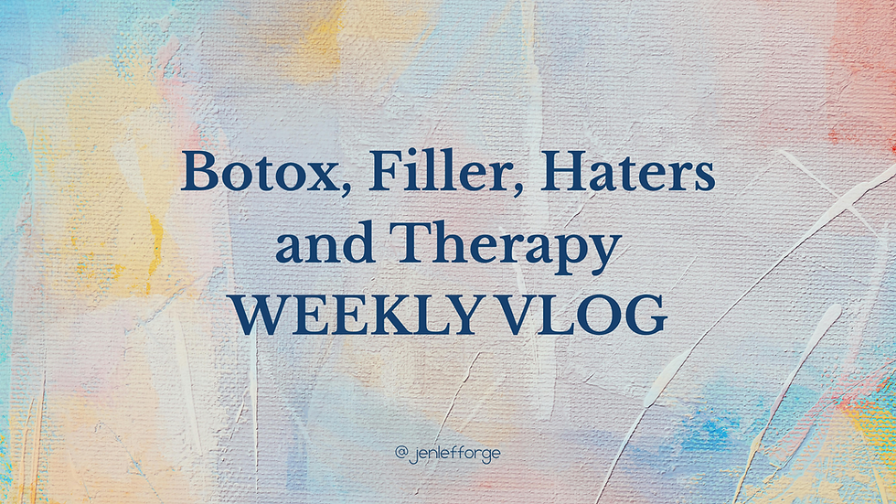Botox, Filler, Haters and Therapy WEEKLY VLOG