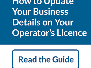 Guide 10. How to Update Your Business Details on Your Operator’s Licence