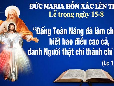 ĐỨC MARIA HỒN XÁC LÊN TRỜI - LỄ TRỌNG - Lc 1:39-56 - LỜI CHÚA CHO MỌI NGƯỜI