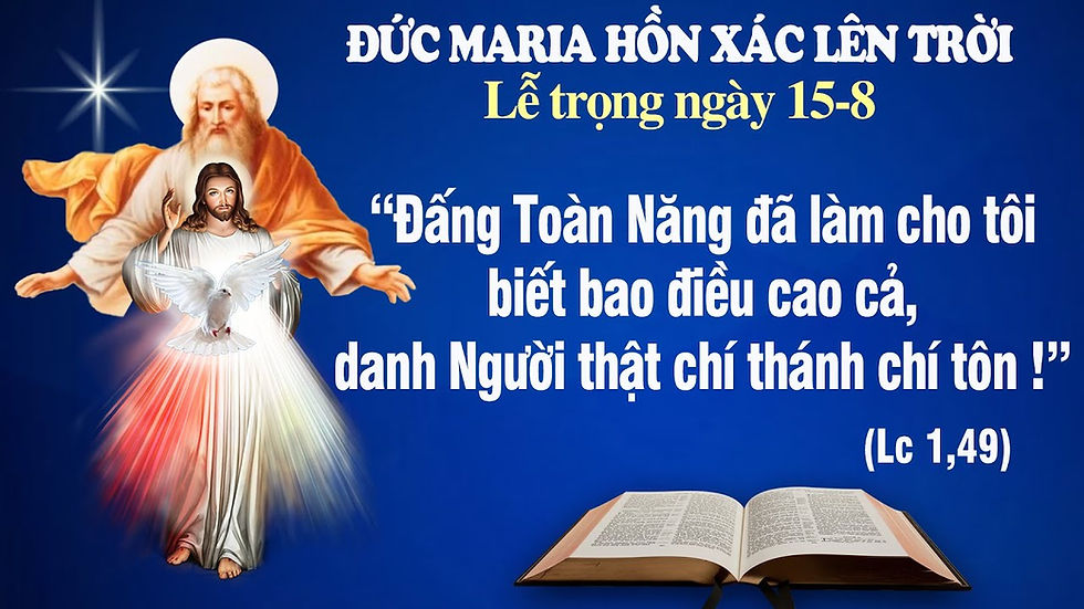 ĐỨC MARIA HỒN XÁC LÊN TRỜI - LỄ TRỌNG - Lc 1:39-56 - LỜI CHÚA CHO MỌI NGƯỜI