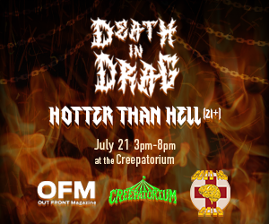 OFM Presents: Death in Drag - Hotter than Hell