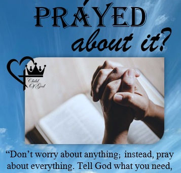 Have You Prayed About It?
