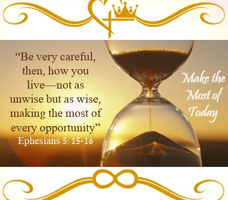 Make The Most Of Today