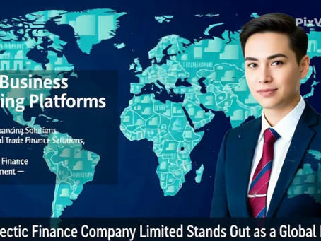 🌍 Best Business Funding Platforms, Corporate Financing Solutions, International Trade Finance Solutions, and Structured Finance and Investment – Why Bectic Finance Company Limited Stands Out as a Glo