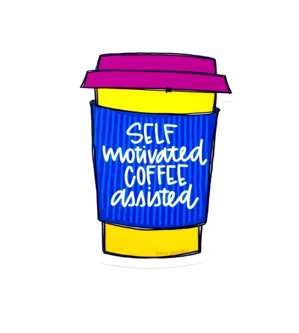 W-Self Motivated Coffee Assisted Sticker