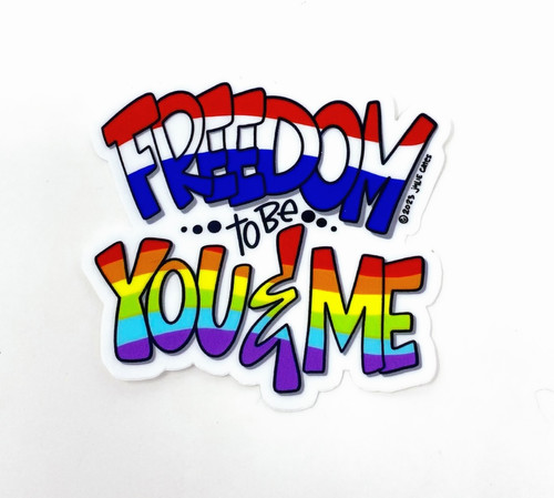 Freedom To Be You & Me Sticker | onthepot