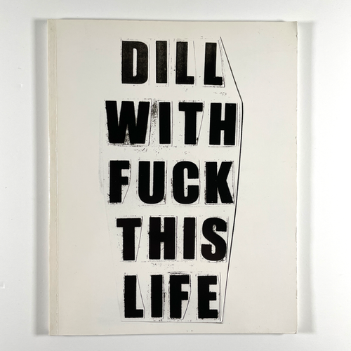 DILL WITH FUCK THIS LIFE | Jason Dill/Weirdo Dave | Percent Books