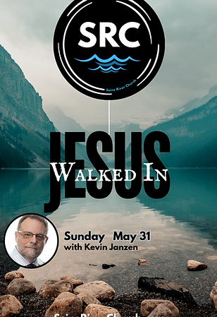 Jesus Walked In Kevin Janzen Service 05-30-26.png