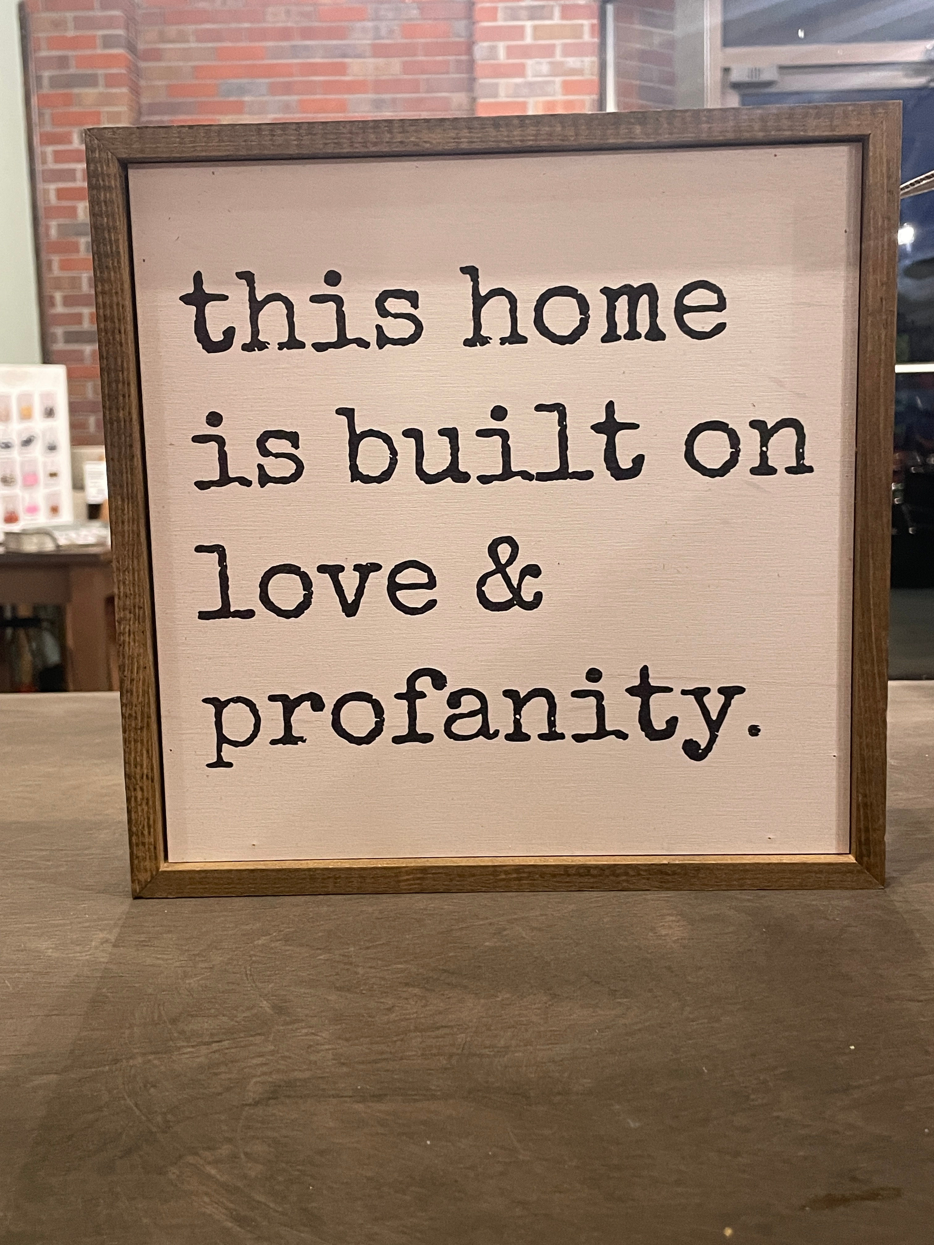 Home Built Love & Profanity sign