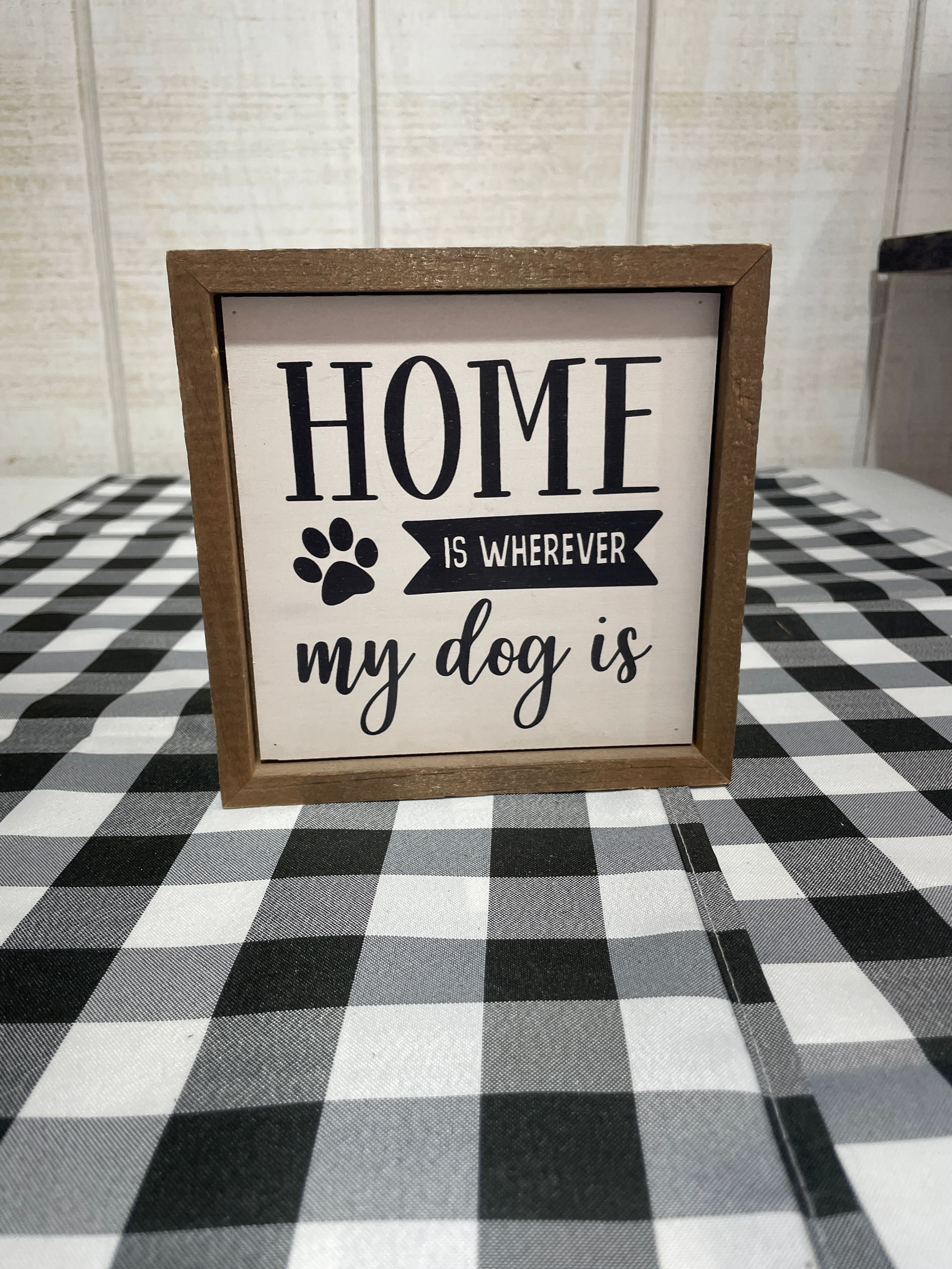 Home is wherever my dog is sign