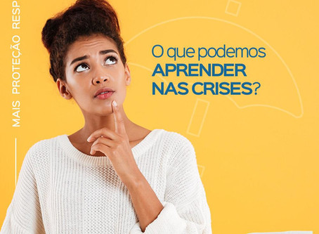 O QUE PODEMOS APRENDER NAS CRISES?