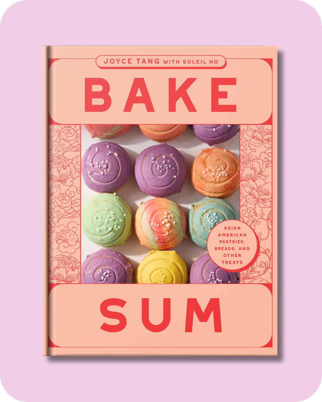 Bake Sum: Asian American Pastries, Breads, and Other Treats