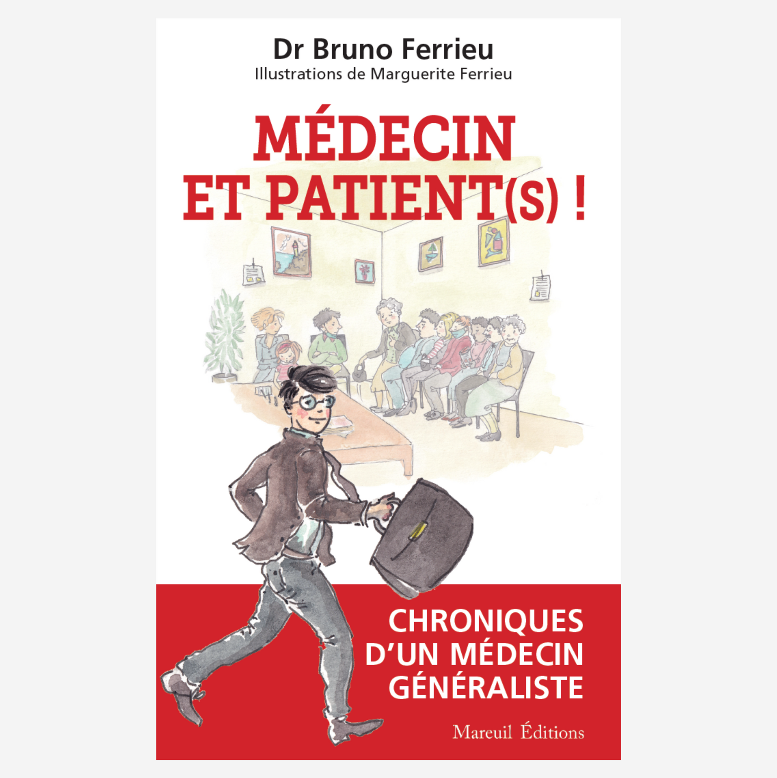 Médecin et patient(s)! - Chroniques d'un médecin généraliste