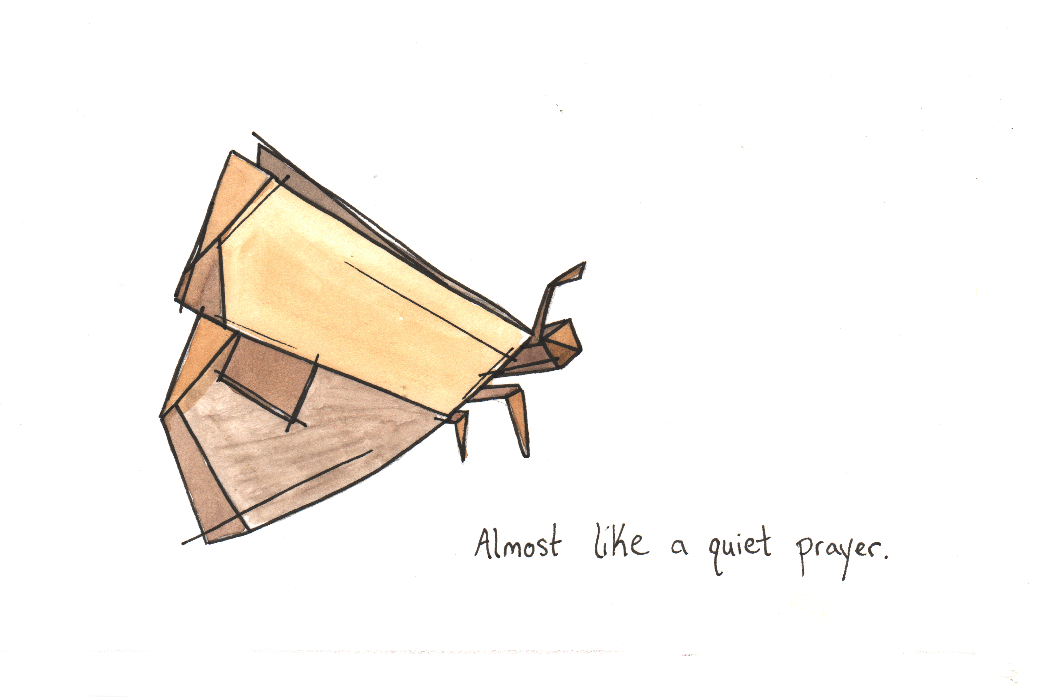 Almost like a quiet prayer