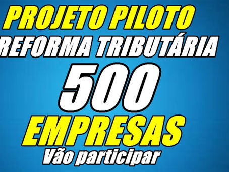 Empresas do Projeto Piloto da Reforma Tributária