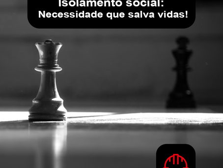Especial Coronavírus 5 - Isolamento social: necessidade que salva vidas!