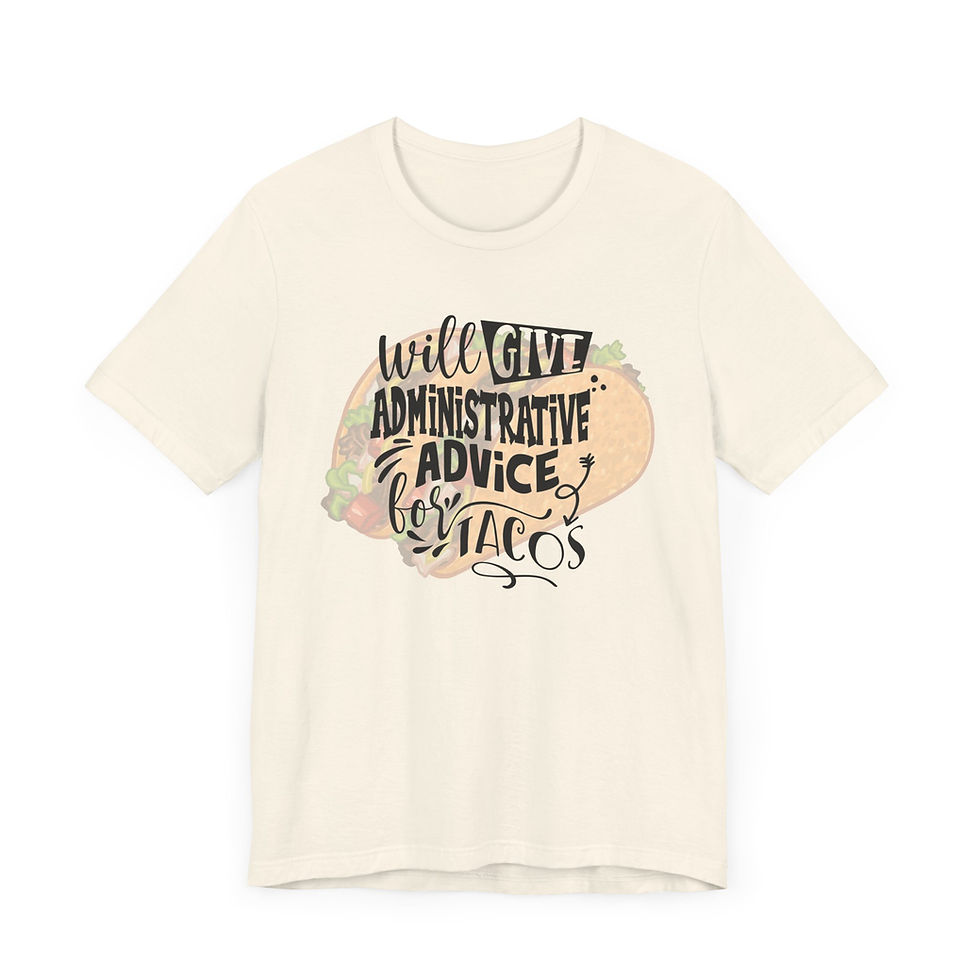 Thumbnail: Unisex T-Shirt for School Administrative Staff - Advice for Tacos