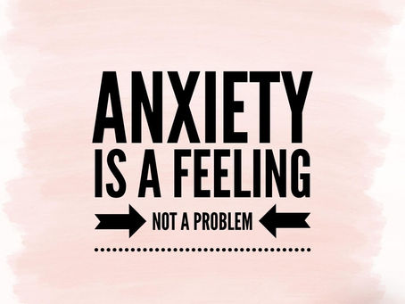 Anxiety is a Feeling, Not a Problem. How to Recognise and Manage Anxiety.