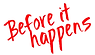 before it happen