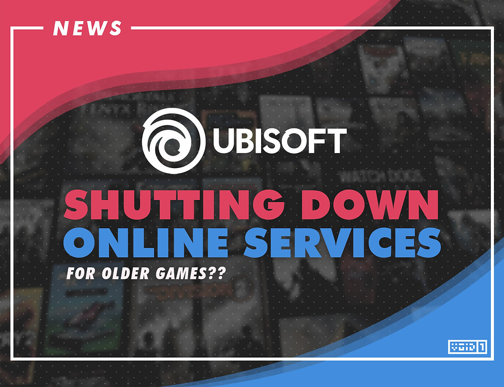 Ubisoft Down Ubisoft Shut Down Online Services for Older Titles