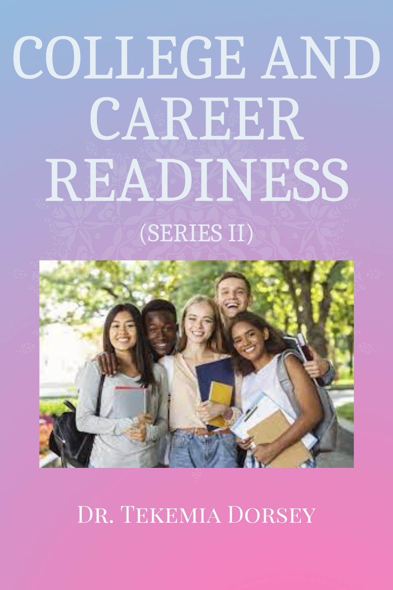 Series II: College and Career Readiness