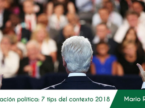 Comunicación política: 7 tips del contexto 2018 - Mario Riorda