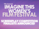 2024 Imagine This Women's Film Festival Screenplay Competition Finalists