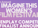 2024 Imagine This Women's Film Festival Screenplay Competition Semifinalists