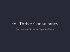 Introducing EdUThrive Consultancy: Empowering Educators, Engaging Minds