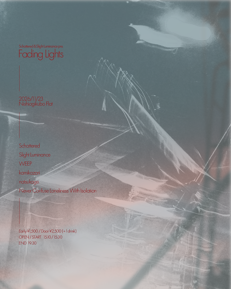 Schattered & Slight Luminance pre. 『Fading Lights』