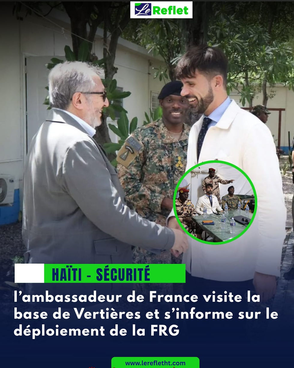 Haïti : l’ambassadeur de France visite la base de Vertières et s’informe sur le déploiement de la FRG