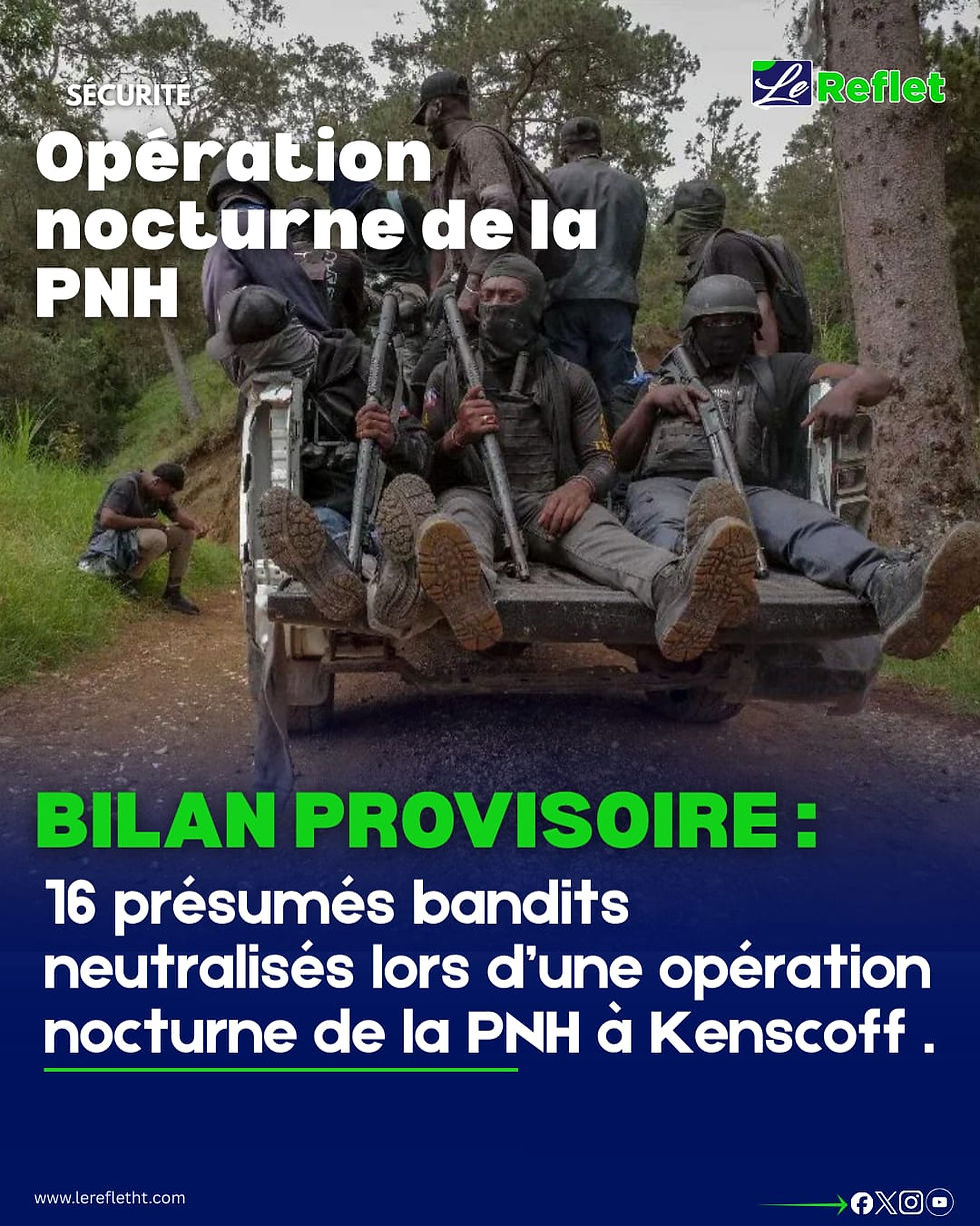 Bilan provisoire : 16 présumés bandits neutralisés lors d’une opération nocturne de la PNH à Kenscoff