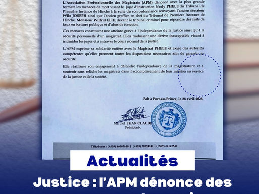 Justice : l’APM dénonce des menaces contre un juge d’instruction à Hinche
