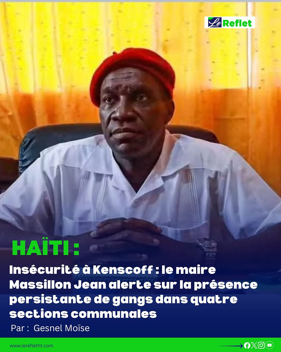 Insécurité à Kenscoff : le maire Massillon Jean alerte sur la présence persistante de gangs dans quatre sections communales