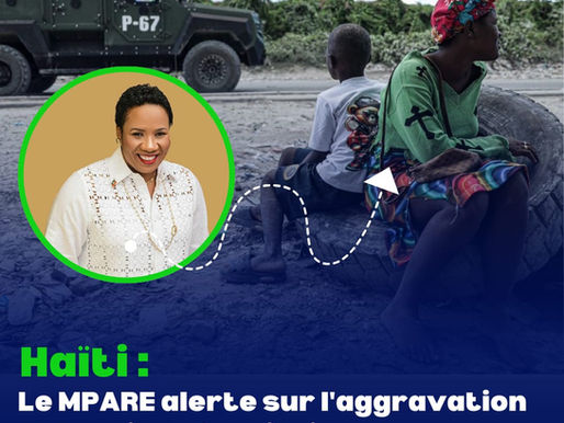 Le MPARE alerte sur l'aggravation de la crise sécuritaire et humanitaire en Haïti

