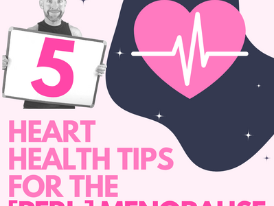 Menopause: 5 Lifestyle Tips to Reduce Cardiovascular Disease Risk