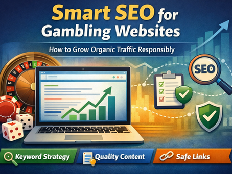 Smart SEO for Gambling Websites How to Grow Organic Traffic Responsibly