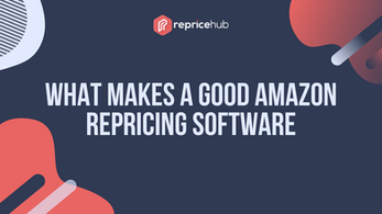 What Makes A Good Amazon Repricer?