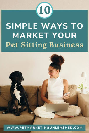 10 Simple Ways To Market or Advertise Your Dog Walking or Pet Sitting Business