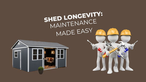 Shed Longevity: Maintenance Made Easy