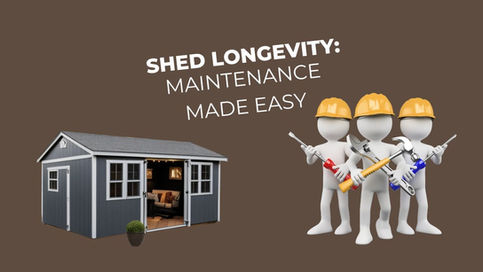 Shed Longevity: Maintenance Made Easy