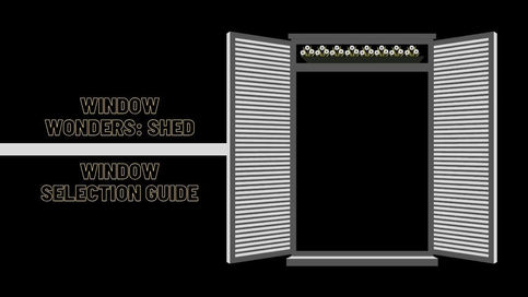 Window Wonders: Shed Window Selection Guide