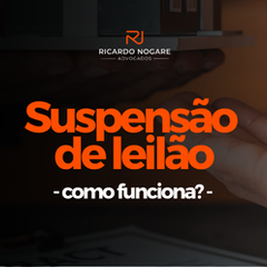 Suspensão de Leilão de Imóvel: Como Funciona?