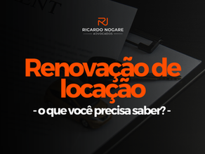 Renovação de Contrato de Locação Residencial: O Que Você Precisa Saber