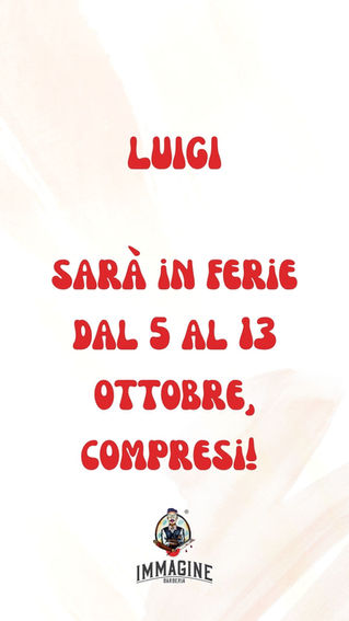 LUIGI in ferie dal 5 al 13 ottobre compresi