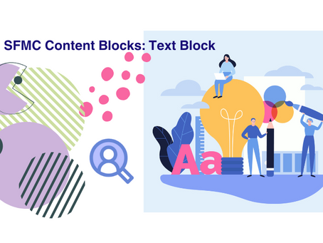 Understanding the Text Block in Salesforce Marketing Cloud