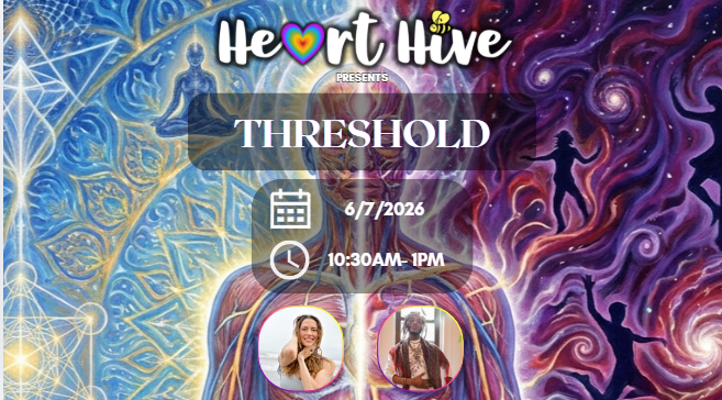 Heart Hive Ecstatic Dance: [ THRESHOLD ]