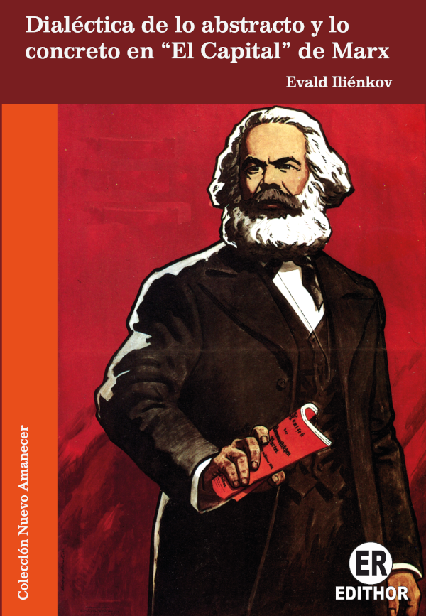 Dialéctica de lo abstracto y lo concreto en “El Capital” de Marx